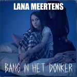 Lana Meertens – Bang in het donker