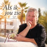 Tina Rosita – Als ik jou zie